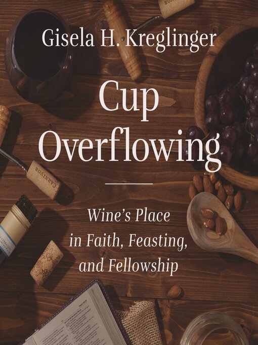 Title details for Cup Overflowing by Gisela H. Kreglinger - Available